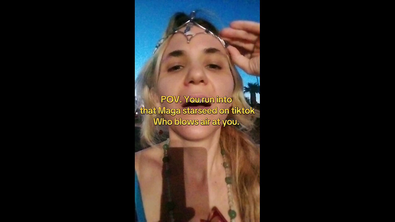 That Maga Hat Starseed on TikTok be like...