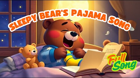 Sleepy Bear’s Pajama Song 🧸🌙 | Gentle Lullaby for Kids and Toddlers