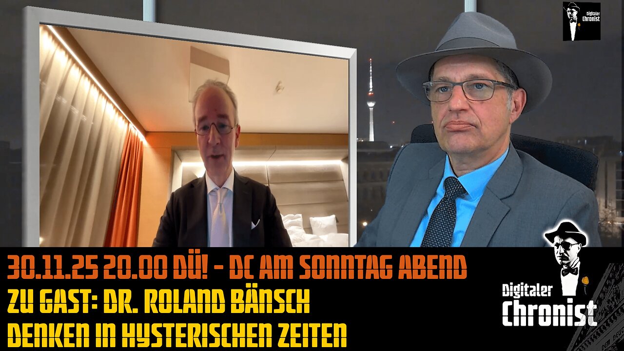 Aufzeichnung v. 30.11.25 20:00 - Zu Gast: Dr. Roland Bänsch - Denken in hysterischen Zeiten