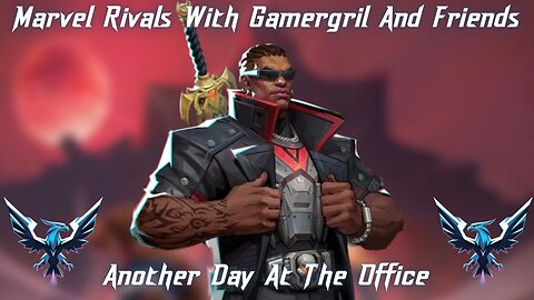 Marvel Rivals With GamerGril And Friends. Just Another Day At The Office.