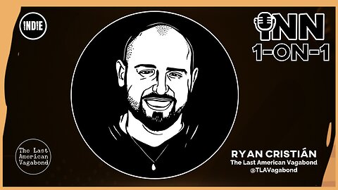 Ryan Cristian, The Last American Vagabond & Indie | INN 1-on-1 @GetIndieNews @TLAVagabond
