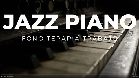 JAZZ & PIANO - FONO TERAPIA RELAJANTE