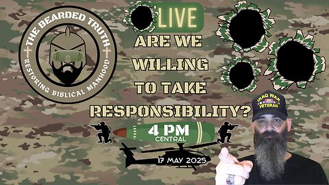 Are We Willing To Take Responsibility? | The Bearded Truth 22