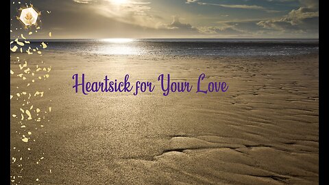 Heartsick for Your Love 444hz