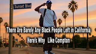 There Are Barely Any Black People Left in California — Here’s Why — Like Compton