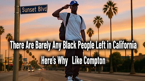 There Are Barely Any Black People Left in California — Here’s Why — Like Compton