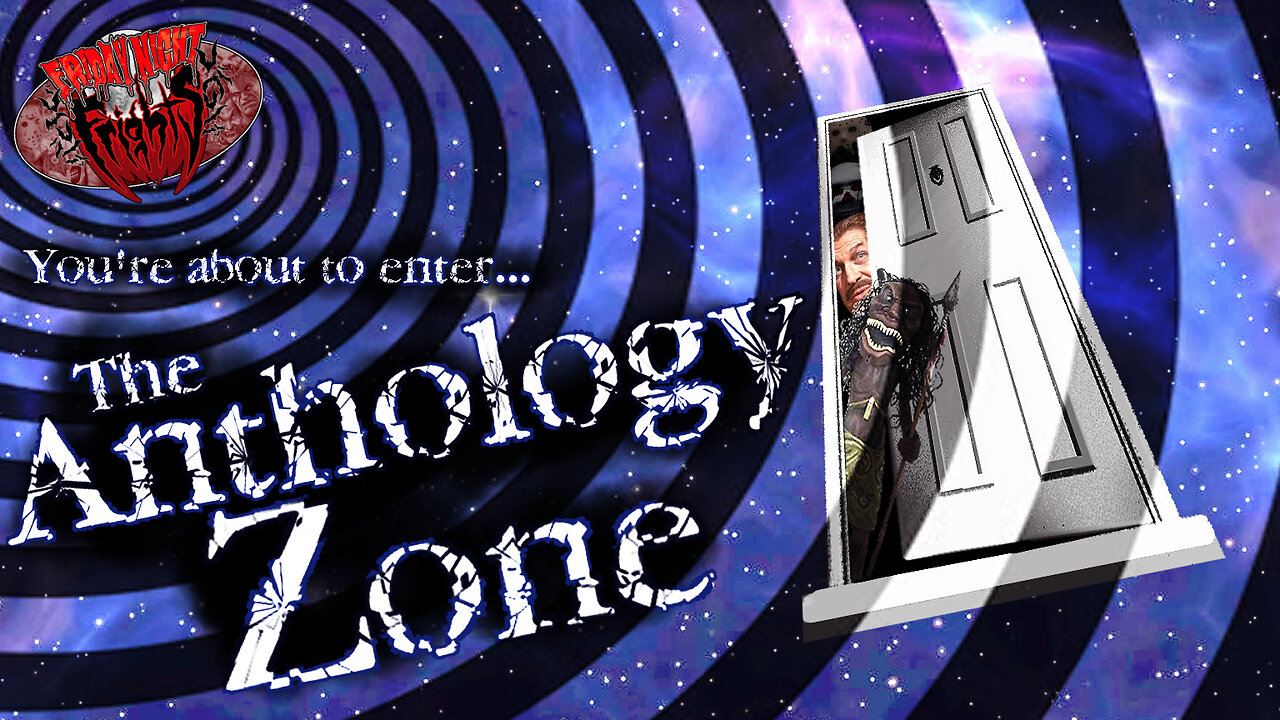 Friday Night Frights #24 - The Anthology Zone