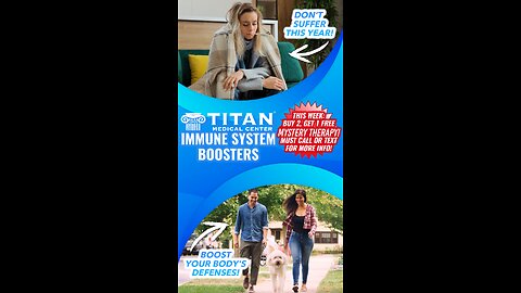 Boost Your Body’s Immune System with our Titan IMMUNE SYSTEM BOOSTERS SPECIAL!