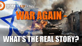 War Again - What's The Real Story? | Israel Update