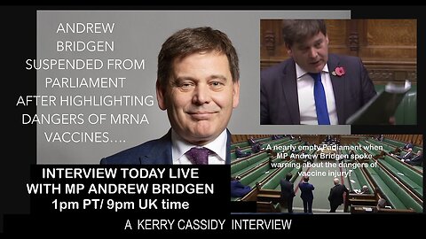 ANDREW BRIDGEN: COURAGEOUS BRITISH MP SUSPENDED FOR RAISING VAX DANGER ISSUES