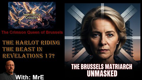 The Crimson Queen of Brussels - Is She the Harlot Riding The Beast in Rev. 17? 1-24-2026