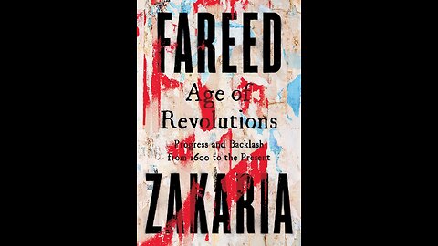 Age of Revolutions: Progress and Backlash from 1600 to the Present by Fareed Zakaria | Geopolitics