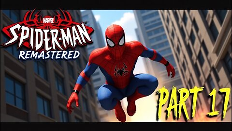 SPIDER-MAN Remastered - EPIC Showdown! | Part 17 ⚡️🔥 (Cinematic Gameplay)"