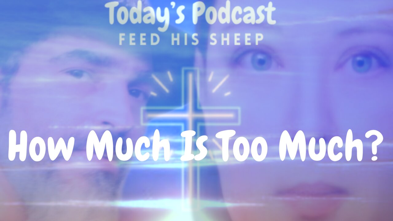 How Much Is Too Much?