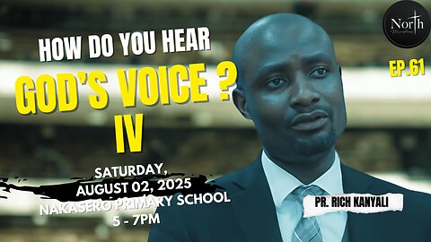 North Saturday Ep.61_How Does God Speak? How do I hear God's Voice? | Pastor Rich Kanyali