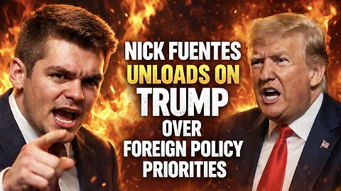🚨 NICK FUENTES UNLOADS ON TRUMP OVER FOREIGN POLICY