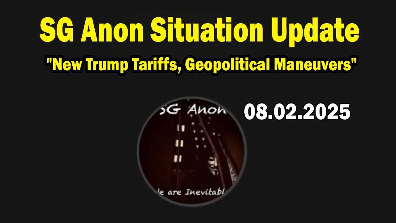 SG Anon Situation Update Aug 2: "New Trump Tariffs, Geopolitical Maneuvers"