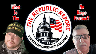 The Republic Report-What Is The No Kings Protest?