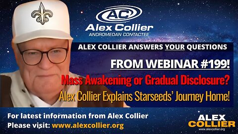 Mass Awakening or Gradual Disclosure? Alex Collier Explains Starseeds’ Journey Home!