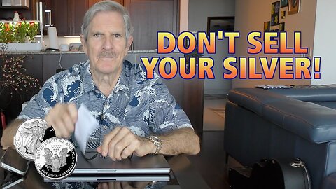 Don't Sell Your Silver