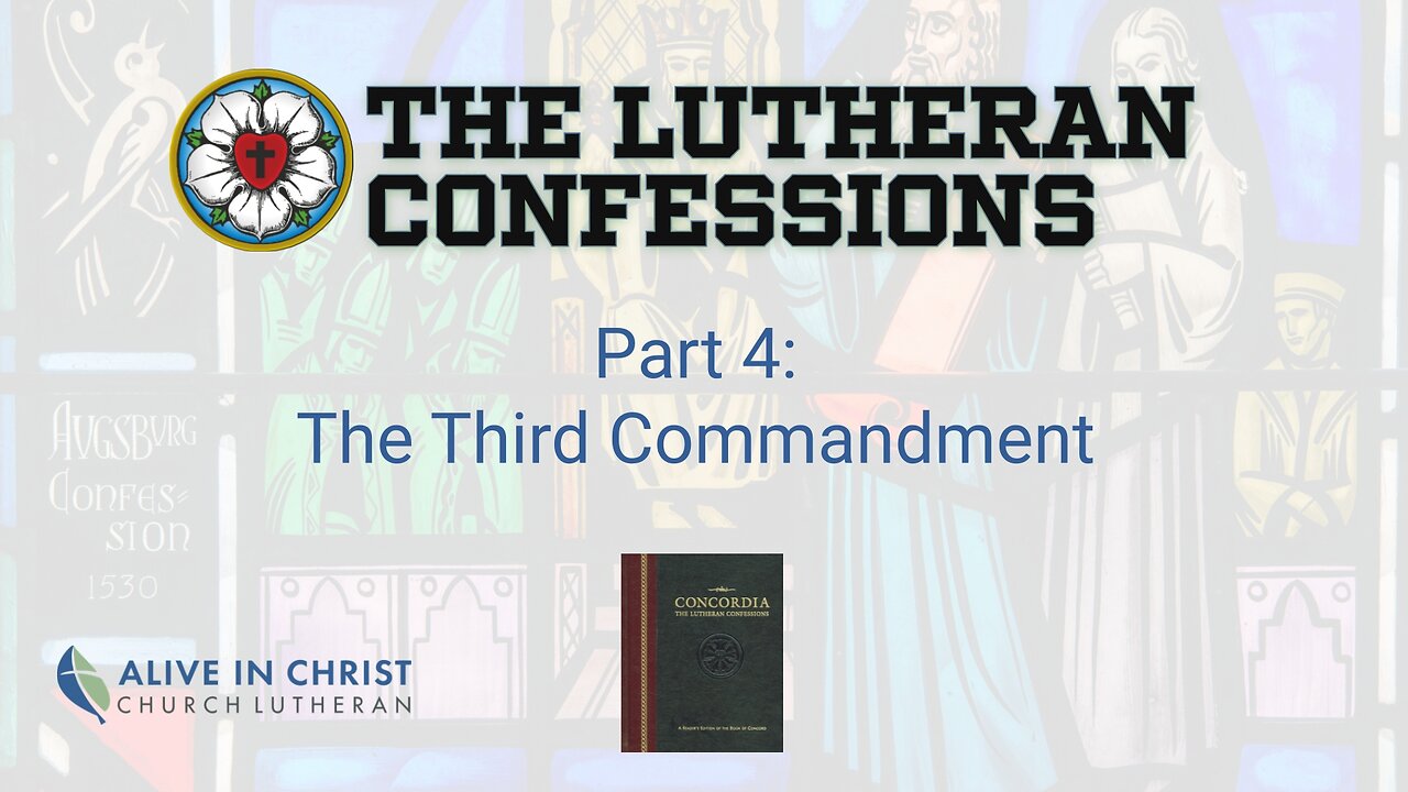 Lutheran Confessions: Part 4 - The Third Commandment