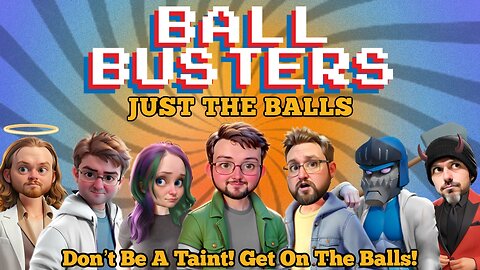 Ball Busters: Things Happened This Week!!