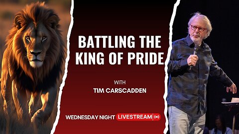 Battling The King of Pride | Tim Carscadden | Wednesday Night Sabbatical Livestream | 7/2/2025