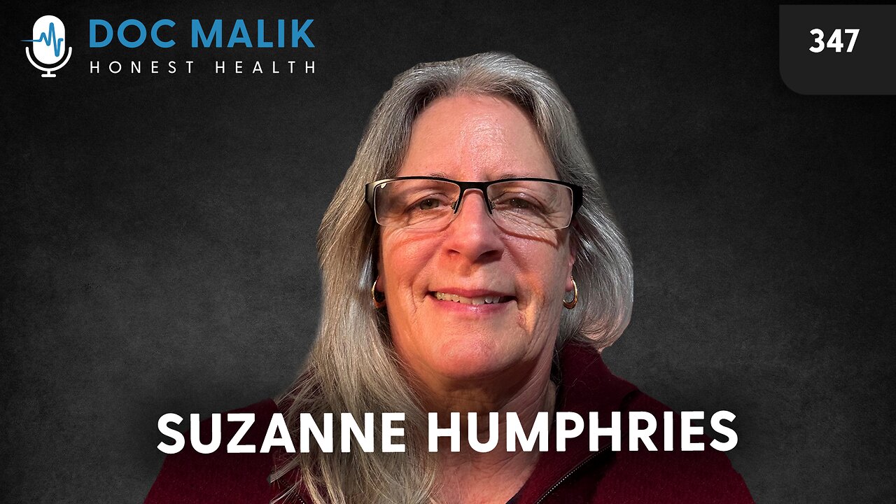 #347 - Suzanne Humphries: Dissolving Illusions, Reclaiming Truth