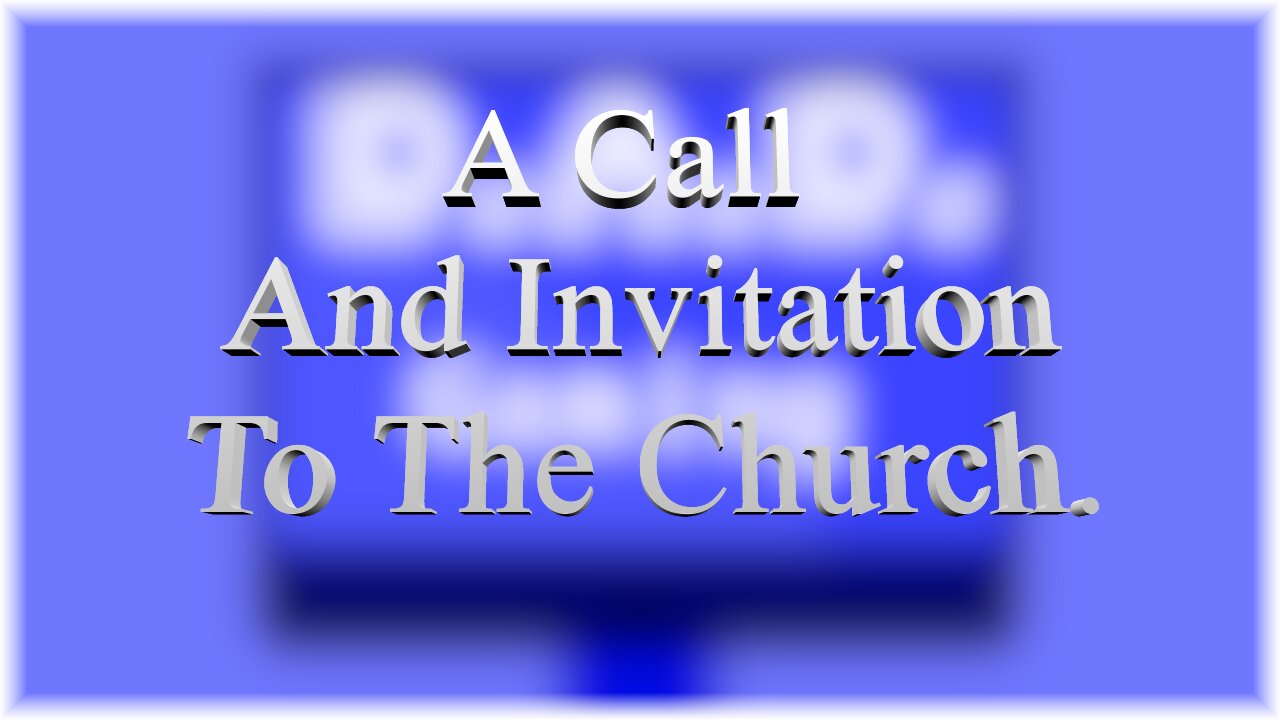 A Call And Invitation To The Church.
