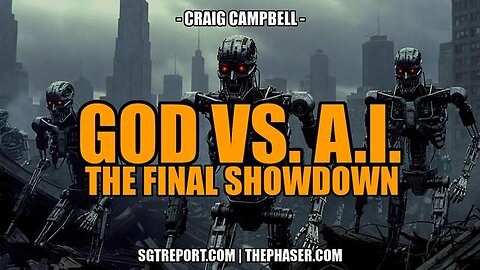 GOD VS. A.I.: THE FINAL SHOWDOWN -- Craig Campbell