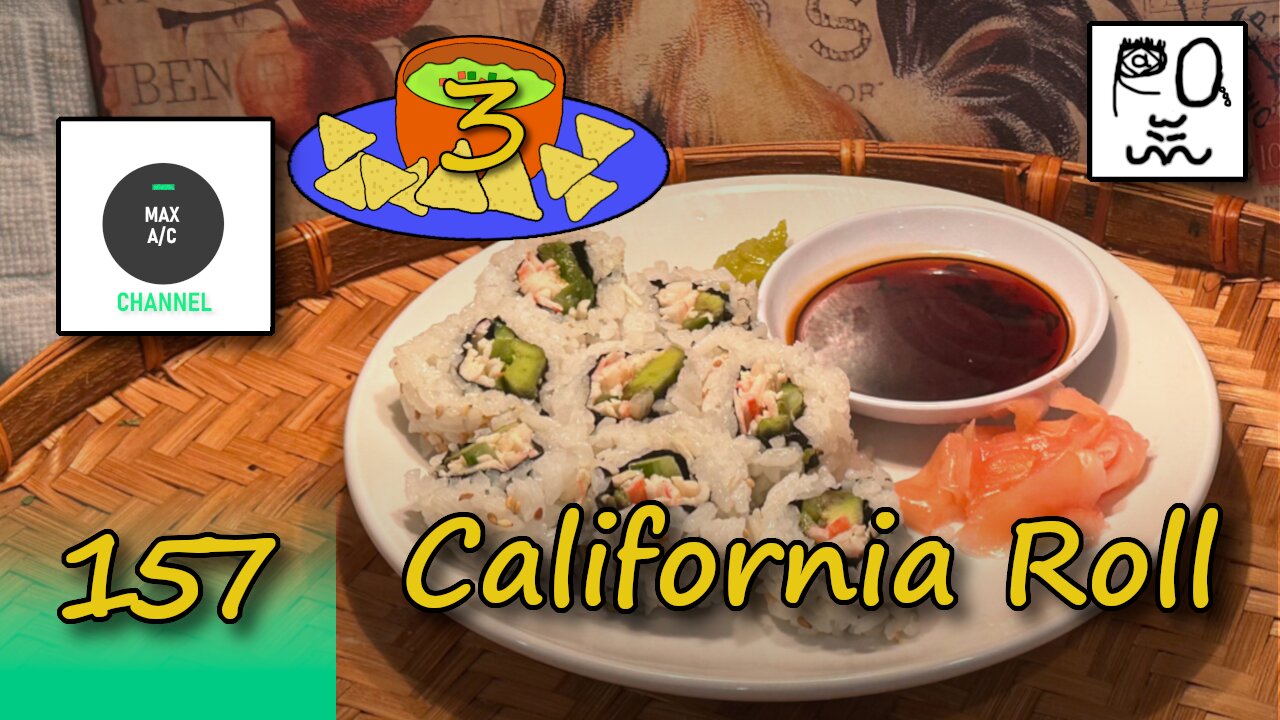 The MAX AC Channel #157: California Roll