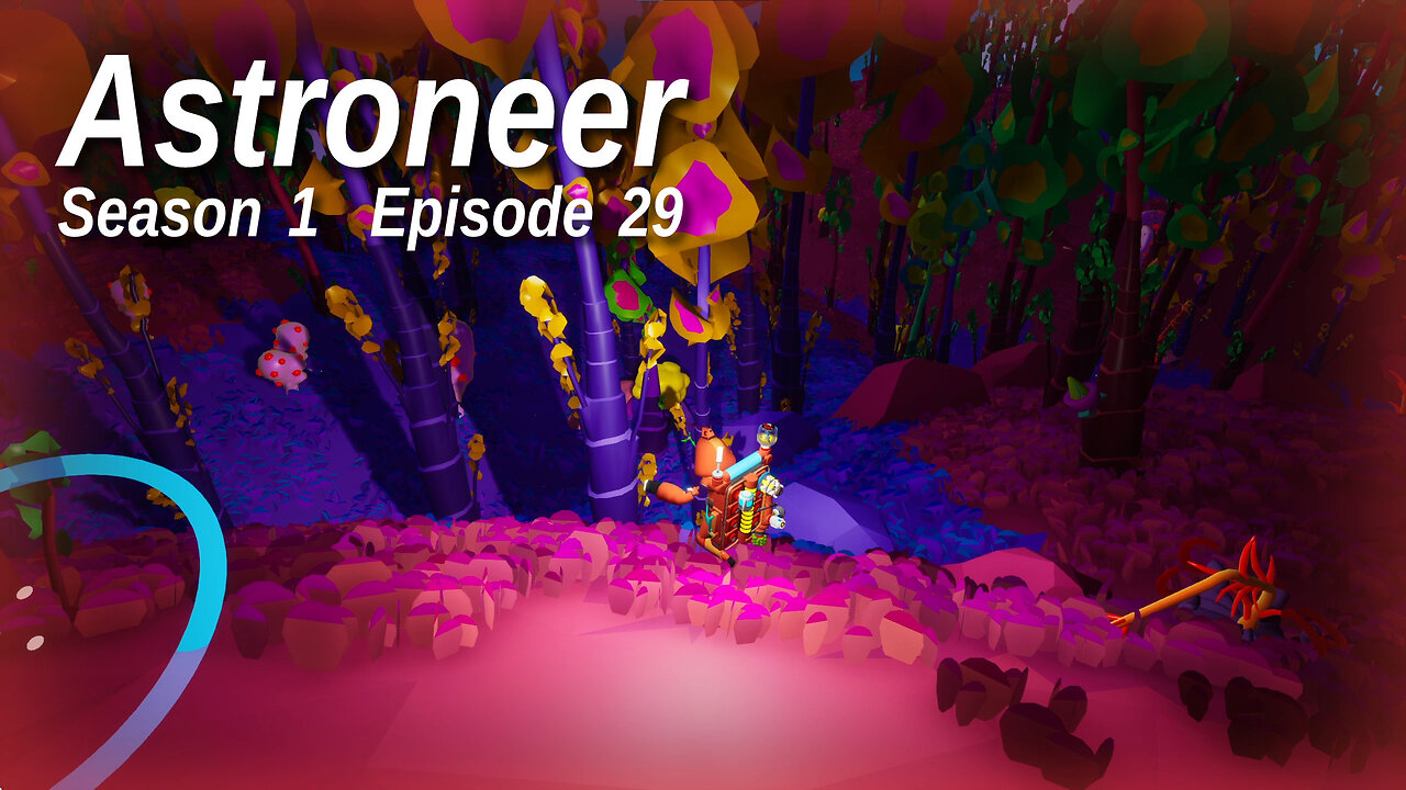 Astroneer S1 E29 by Rudimentary Rob