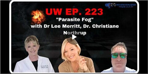 Unveiling Parasite Fog: Insightful Discussion with Dr. Lee Merritt & Dr. Christiane Northrup"