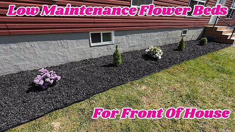 Low Maintenance Flower Beds For Front Of House
