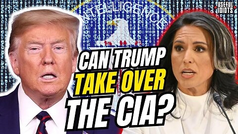 Intelligence Expert: Trump Would TAKE OVER the CIA if US was Attacked | Useful Idiots