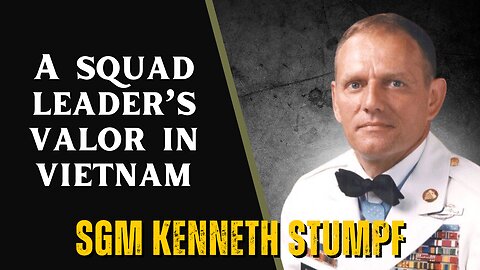 US Army SGM Kenneth Stumpf: Medal of Honor Recipient Vietnam War