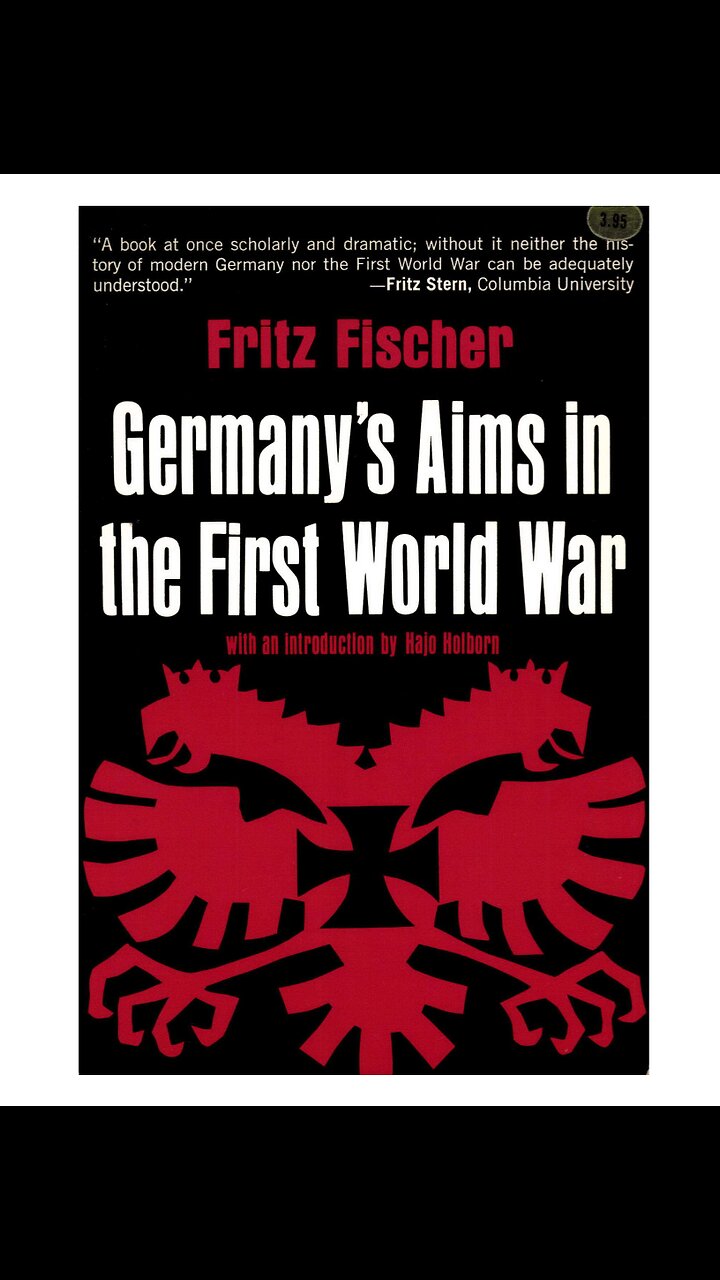 GERMANYS AIMS IN THE FIRST WORLD WAR. Fritz Fischer. Part 1