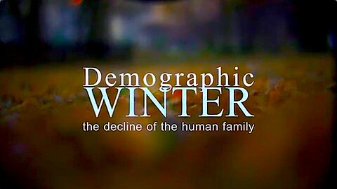 Demographic Winter || The Decline Of The Human Family !!