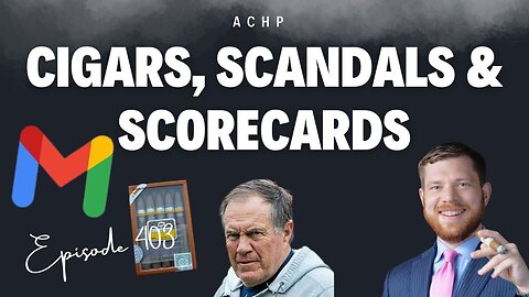 Episode 403 Cigars, Scandals & Scorecards
