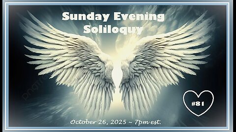 Sunday Evening Soliloquy ~ #81