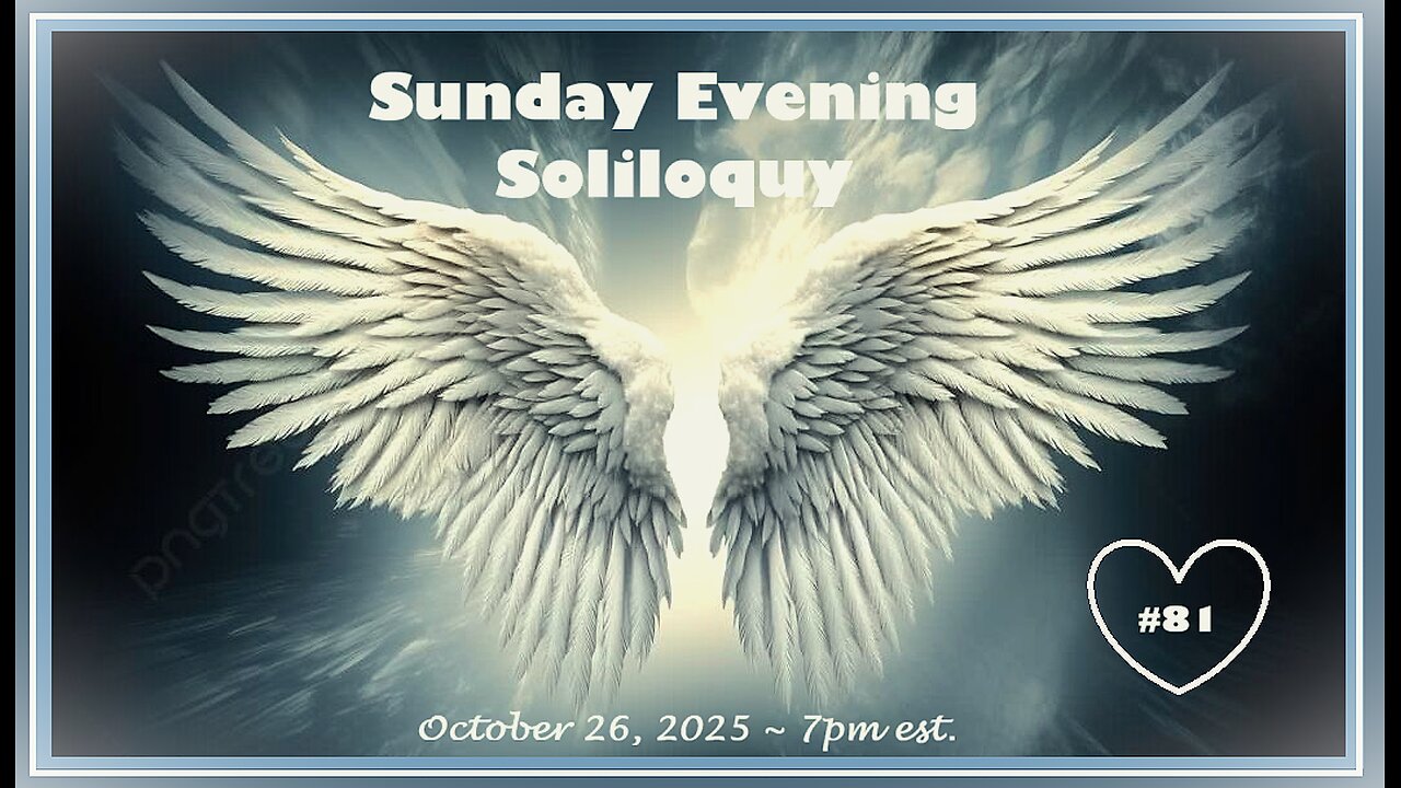 Sunday Evening Soliloquy ~ #81