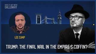 Have it out with Galloway: Trump: Final nail in empire’s coffin