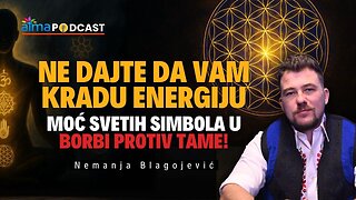 NE DAJTE DA VAM KRADU ENERGIJU; Moć svetih SIMBOLA u borbi protiv TAME! ⁄ Nemanja Blagojević Podcast