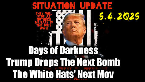 Situation Update 5.4.25 - Trump MAKE BIGGEST Announcement YET, An Emergency Reset Coming