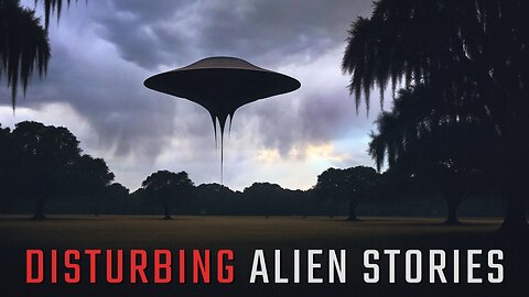 Disturbing Alien Stories - True Scary Stories and Creepy Unexplained UFO Encounters From Real People