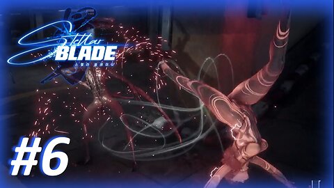 🗡️Stellar Blade (Parking Garage) Let's Play! #6