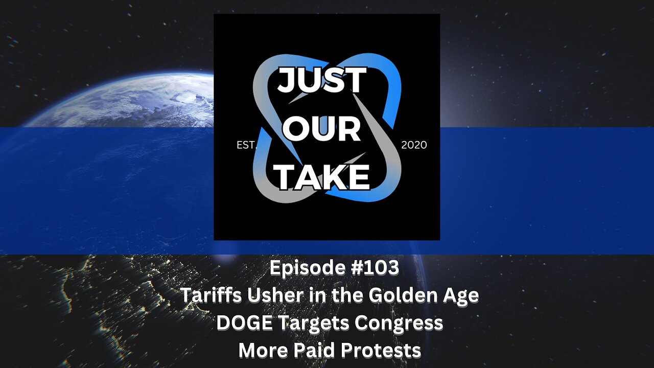 Just Our Take - EP #103 - 7 PM Pacific