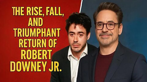 The Rise, Fall, and Triumphant Return of Robert Downey Jr.