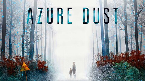 ☢️Лазурная пыль / Azure Dust...(2016)