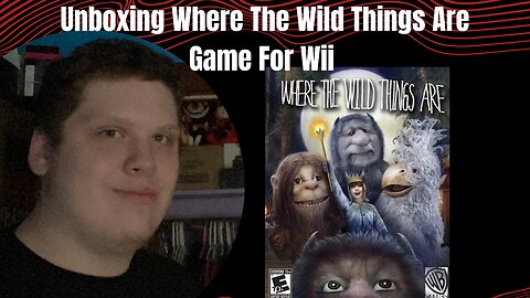 Unboxing Where The Wild Things Are For Wii